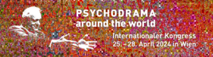 Psychodrama around the world - Kongress vom 25. bis 28. April 2024 in Wien
